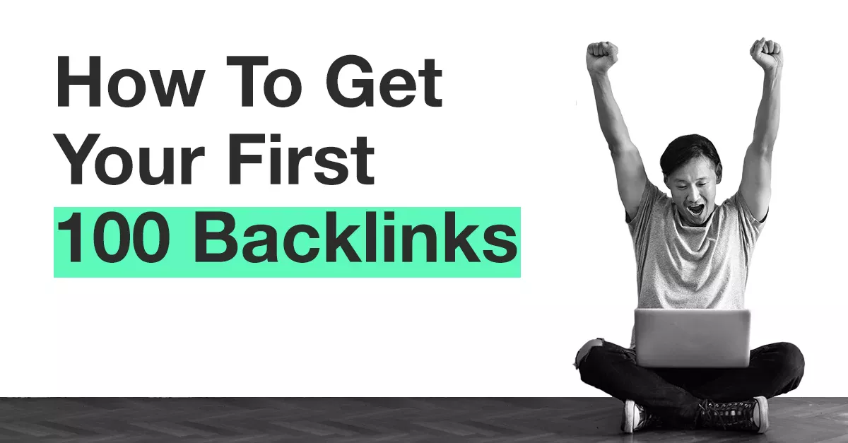 How to Get 100 Backlinks? 
